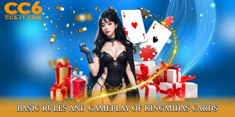 Basic Rules and Gameplay of Kingmidas Cards
