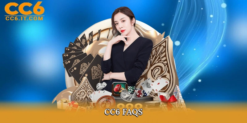 CC6 FAQs