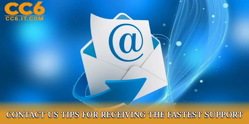 Contact us - Tips for Receiving the Fastest Support
