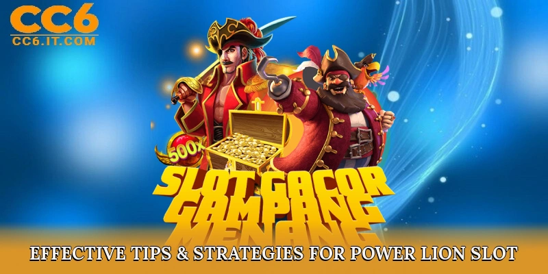 Effective Tips & Strategies for Power Lion Slot
