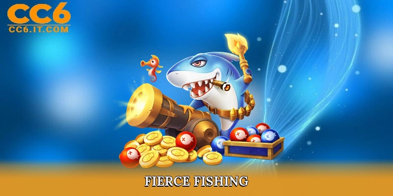 Fierce Fishing