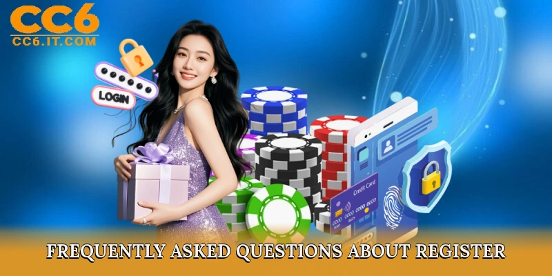 Frequently Asked Questions About Register