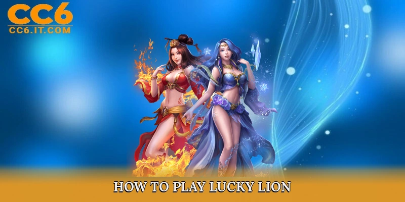 How to Play Lucky Lion