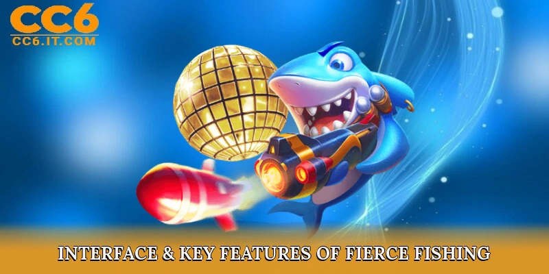 Interface & Key Features of Fierce Fishing