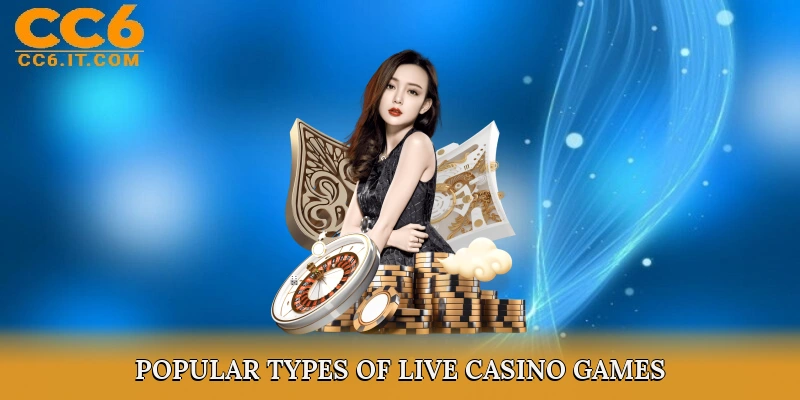 Popular Types of Live Casino Games