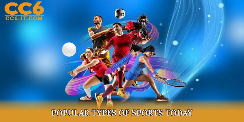 Popular Types of Sports Today