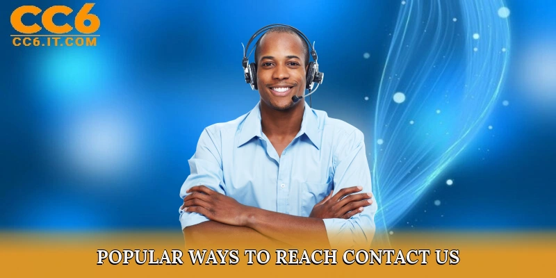 Popular Ways to Reach Contact us