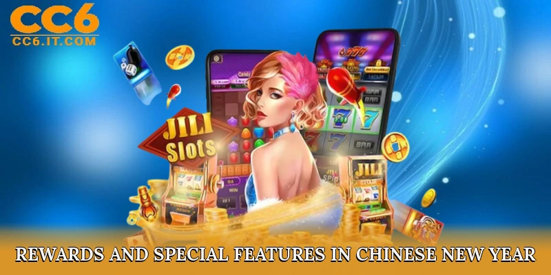Rewards and Special Features in Chinese New Year