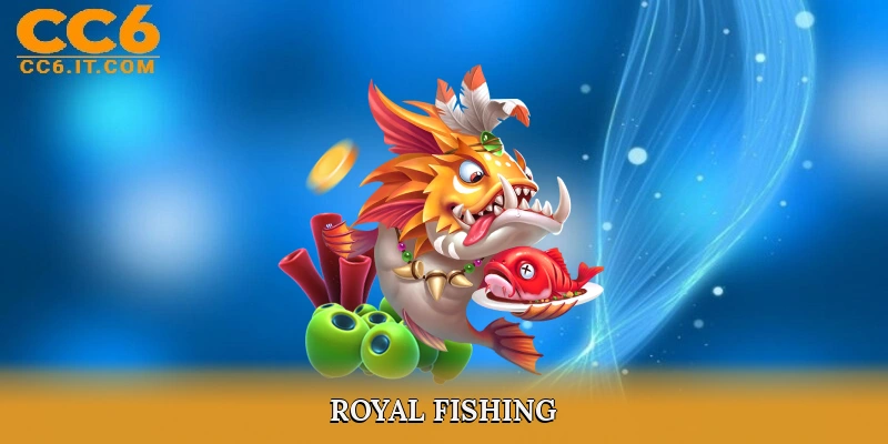 Royal Fishing