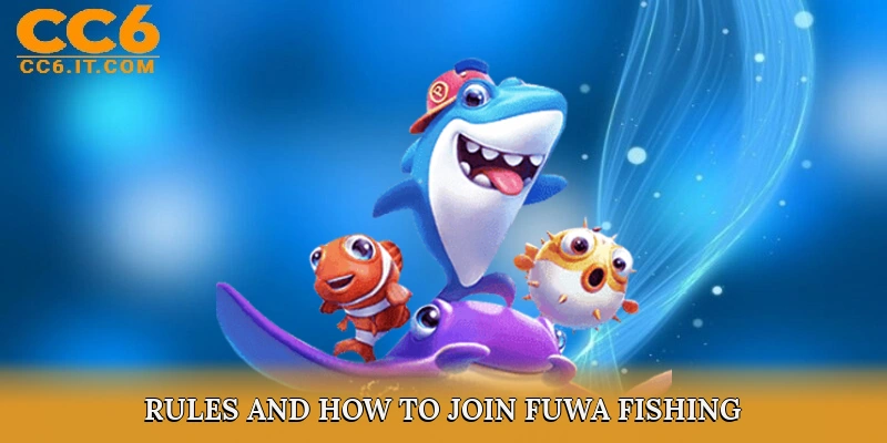 Rules and How to Join Fuwa Fishing
