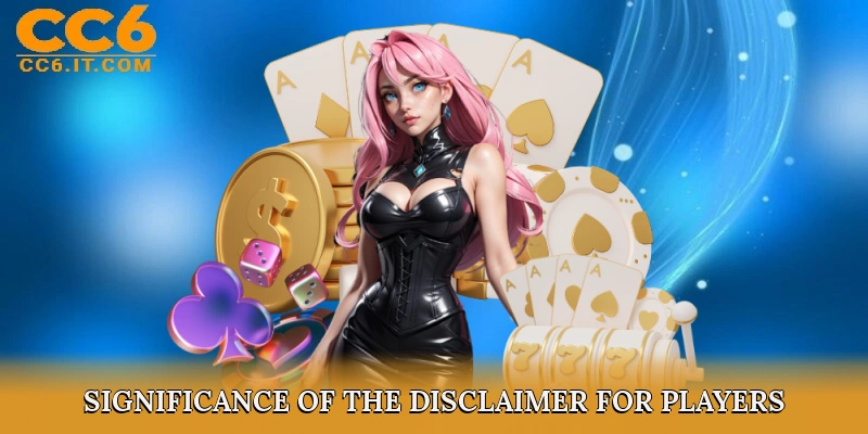Significance of the Disclaimer for Players