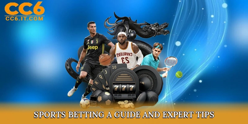 Sports Betting: A Guide and Expert Tips
