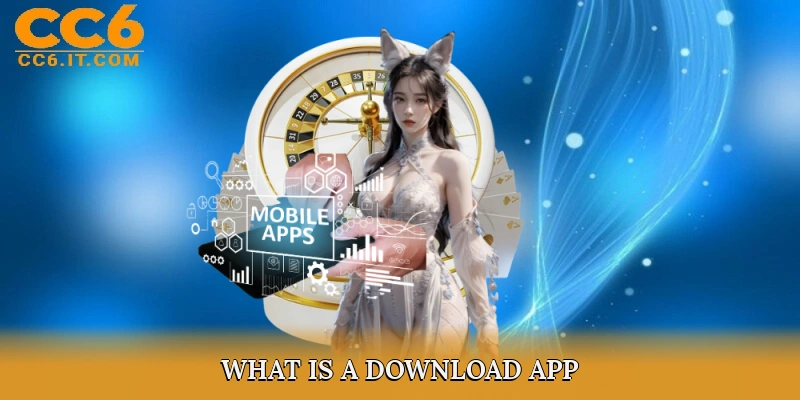 What Is a Download App?