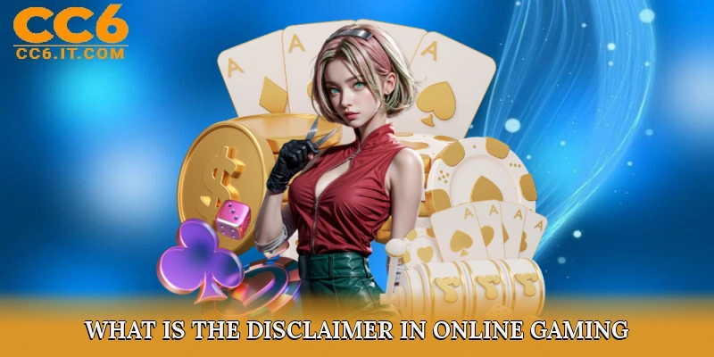 What Is the Disclaimer in Online Gaming?