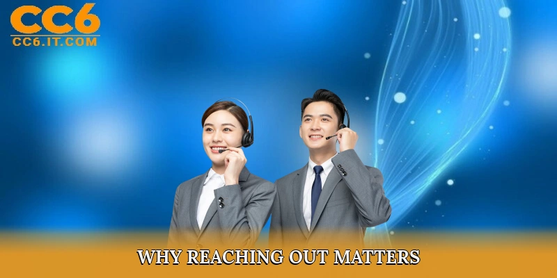 Why Reaching Out Matters