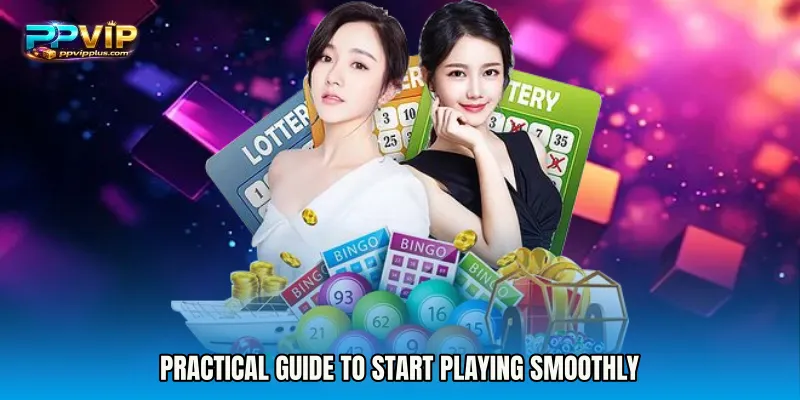 Practical Guide to Start Playing Smoothly