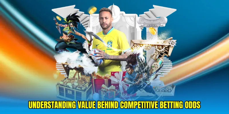 Understanding value behind competitive betting odds